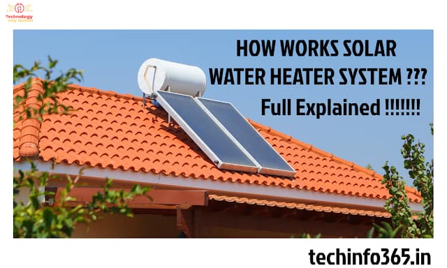 Solar water heating How Works Sun To Heat Water !!Techinfo365.in